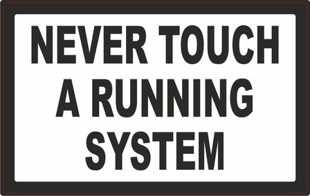 Sticker Never touch a running system
